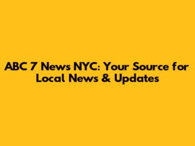 ABC 7 News NYC: Your Source for Local News & Updates