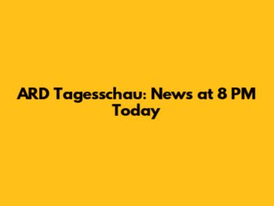 ARD Tagesschau: News at 8 PM Today