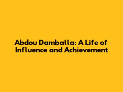 Abdou Damballa: A Life of Influence and Achievement