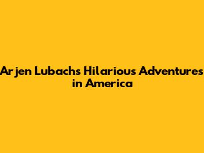 Arjen Lubach's Hilarious Adventures in America