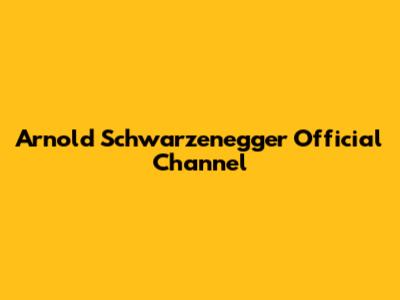 Arnold Schwarzenegger Official Channel