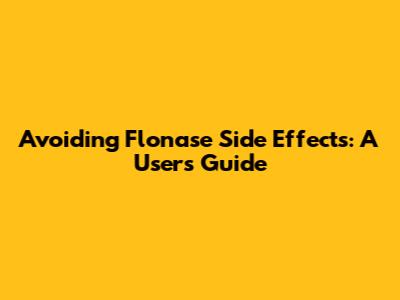 Avoiding Flonase Side Effects: A User's Guide