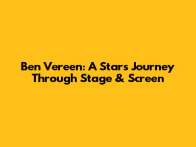 Ben Vereen: A Star's Journey Through Stage & Screen