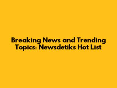 Breaking News and Trending Topics: Newsdetik's Hot List