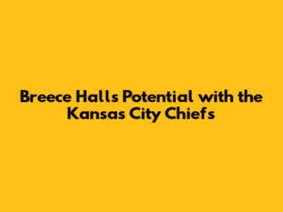 Breece Hall's Potential with the Kansas City Chiefs