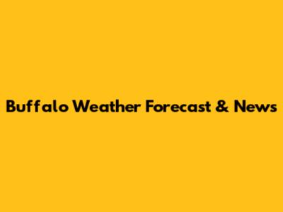 Buffalo Weather Forecast & News