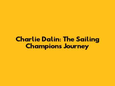 Charlie Dalin: The Sailing Champion's Journey
