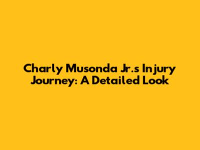 Charly Musonda Jr.'s Injury Journey: A Detailed Look