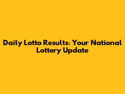 Daily Lotto Results: Your National Lottery Update