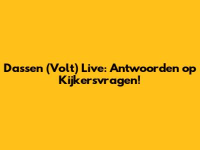 Dassen (Volt) Live: Antwoorden op Kijkersvragen!