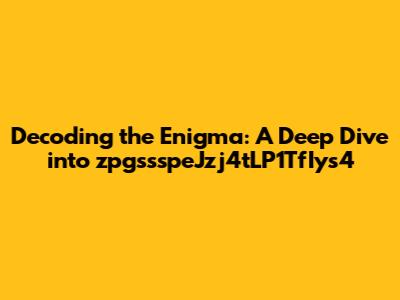 Decoding the Enigma: A Deep Dive into zpgssspeJzj4tLP1TfIys4