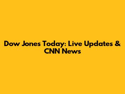 Dow Jones Today: Live Updates & CNN News