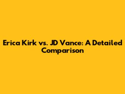Erica Kirk vs. JD Vance: A Detailed Comparison