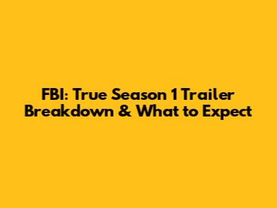 FBI: True Season 1 Trailer Breakdown & What to Expect