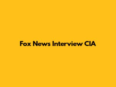 Fox News Interview CIA