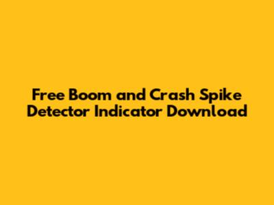 Free Boom and Crash Spike Detector Indicator Download
