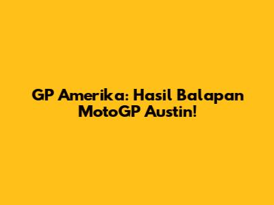 GP Amerika: Hasil Balapan MotoGP Austin!