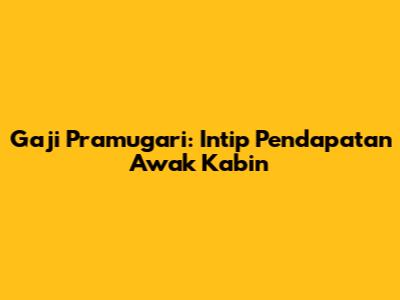 Gaji Pramugari: Intip Pendapatan Awak Kabin