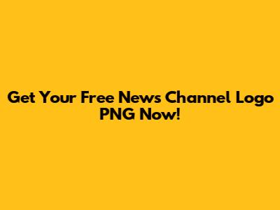 Get Your Free News Channel Logo PNG Now!