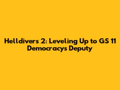 Helldivers 2: Leveling Up to GS 11 Democracy's Deputy