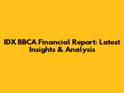 IDX BBCA Financial Report: Latest Insights & Analysis