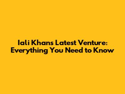 Iali Khan's Latest Venture: Everything You Need to Know