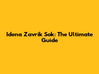 Idena Zavrik Sok: The Ultimate Guide
