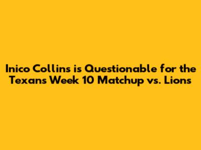 Inico Collins is Questionable for the Texans Week 10 Matchup vs. Lions
