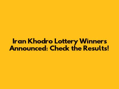 Iran Khodro Lottery Winners Announced: Check the Results!