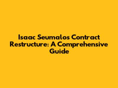 Isaac Seumalo's Contract Restructure: A Comprehensive Guide