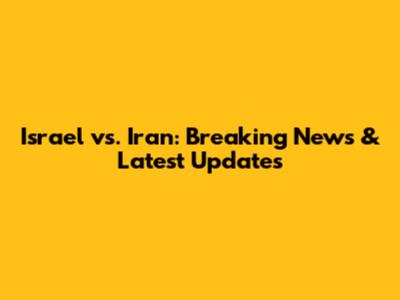 Israel vs. Iran: Breaking News & Latest Updates