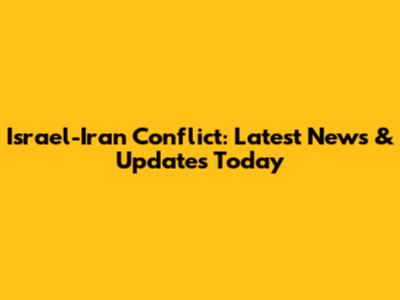 Israel-Iran Conflict: Latest News & Updates Today