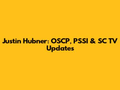 Justin Hubner: OSCP, PSSI & SC TV Updates