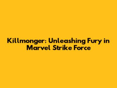 Killmonger: Unleashing Fury in Marvel Strike Force
