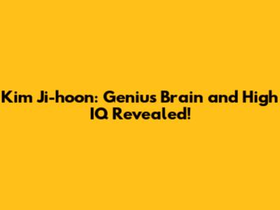 Kim Ji-hoon: Genius Brain and High IQ Revealed!