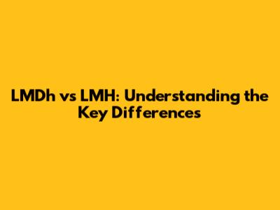 LMDh vs LMH: Understanding the Key Differences