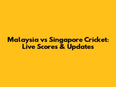 Malaysia vs Singapore Cricket: Live Scores & Updates