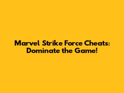 Marvel Strike Force Cheats: Dominate the Game!