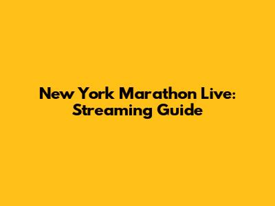 New York Marathon Live: Streaming Guide