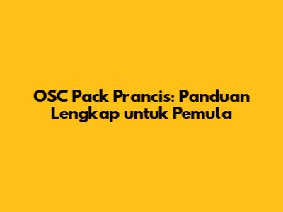 OSC Pack Prancis: Panduan Lengkap untuk Pemula