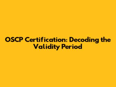 OSCP Certification: Decoding the Validity Period