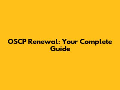 OSCP Renewal: Your Complete Guide