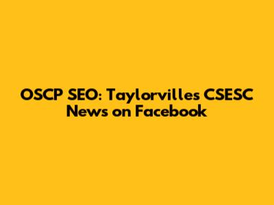 OSCP SEO: Taylorville's CSESC News on Facebook