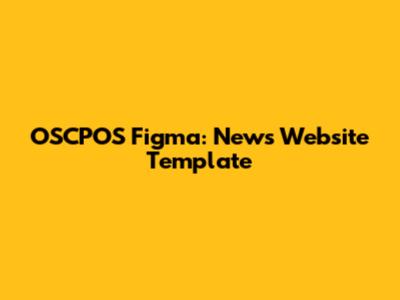 OSCPOS Figma: News Website Template