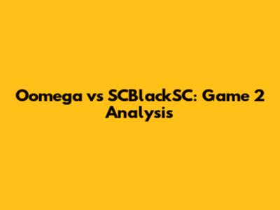 Oomega vs SCBlackSC: Game 2 Analysis