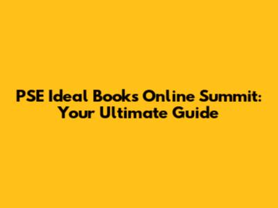 PSE Ideal Books Online Summit: Your Ultimate Guide