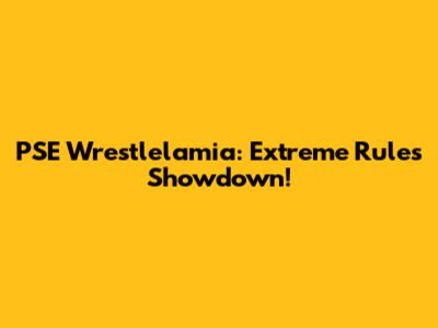 PSE Wrestlelamia: Extreme Rules Showdown!