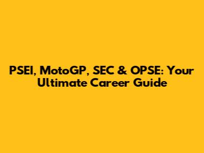 PSEI, MotoGP, SEC & OPSE: Your Ultimate Career Guide