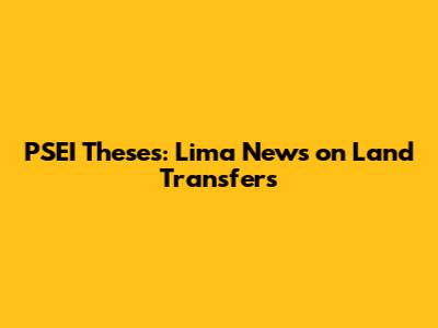 PSEI Theses: Lima News on Land Transfers