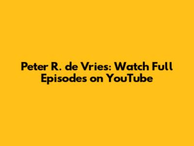 Peter R. de Vries: Watch Full Episodes on YouTube